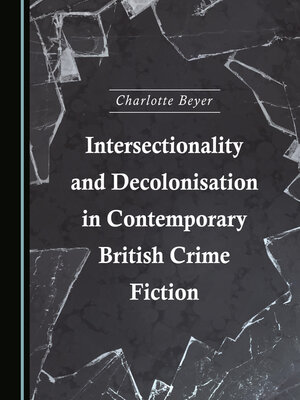 cover image of Intersectionality and Decolonisation in Contemporary British Crime Fiction